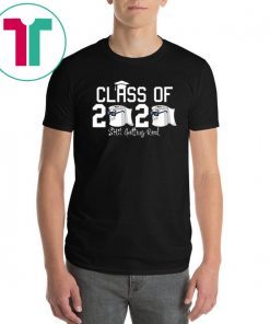 Funny Class of 2020 Shit Getting Real Graduation Gift Shirt