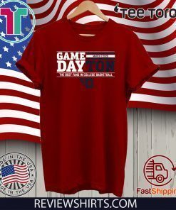 Gameday Dayton The Best Fans In College Bashetball T-Shirt