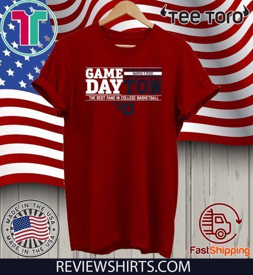 Gameday Dayton The Best Fans In College Bashetball T-Shirt