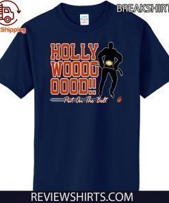 2020 HOLLYWOOD HAYES PUT ON THE BEST T-SHIRT