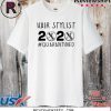 Hair Stylist 2020 Quarantined Shirts