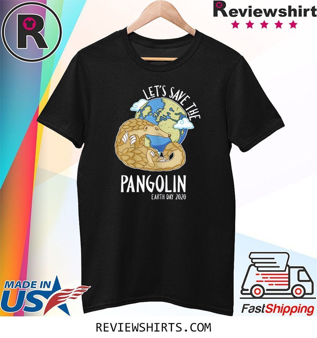 Happy Green Earth Day Let's Save The Pangolin Species Shirt