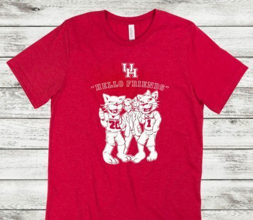 Hello Friends Houston Shirt