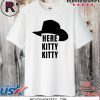 Here Kitty Kitt Joe Exotic Tiger King T-Shirt