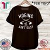 Hoeing Ain't Easy Gardening Shirt