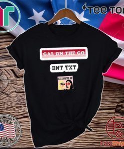 Gals On The Go Shirts