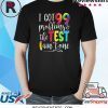 I Got 99 Problems The Test Ain't One Motivational Teacher Shirt