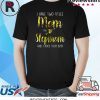 I Have Two Titles Mom And Step Mom Sunflower Mother's Day T-Shirt