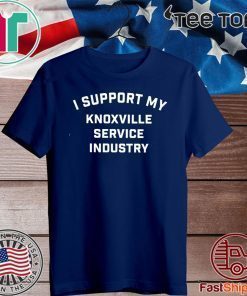 I Support My Knoxville Service Industry Shirts
