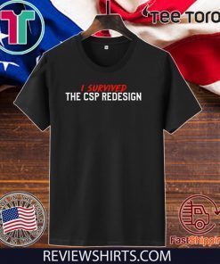 I Survived The Redesign Shirt