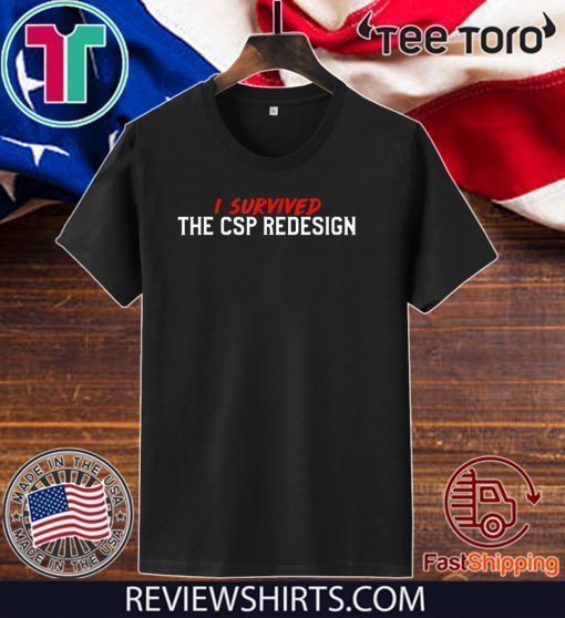 I Survived The Redesign Shirt