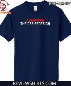 I Survived The Redesign Shirt