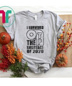 I Survived The TP Shortage Of 2020 Shirt