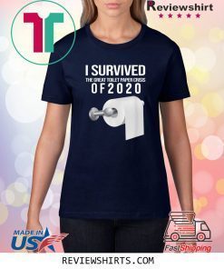 I Survived The Toilet Paper Crisis of 2020 Funny T-Shirt
