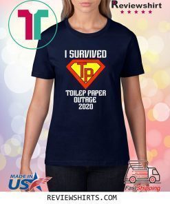 I Survived Toilet Paper TP Outage 2020 Quarantine Shirt