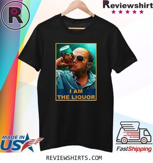 I am The Liquor Shirt