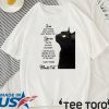 I am your friend your partner your black cat Shirt