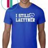 I still love Laettner T-Shirt - Limited Edition