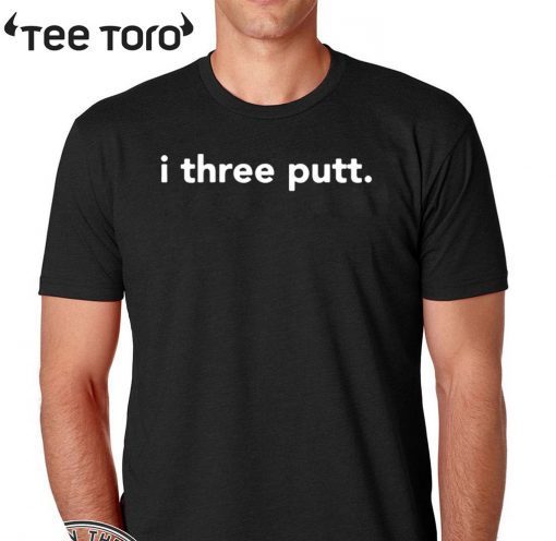 I three put T-Shirt