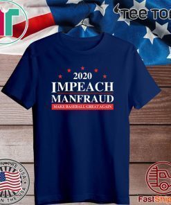 IMPEACH 2020 MANFRAUD MAKE BASEBALL GREAT AGAIN T-SHIRT