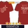 IS THIS HEAVEN ? - NO, IT'S A DONALD TRUMP RALLY SHIRT