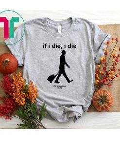 If I Die I Die Coronacation 2020 T-Shirt