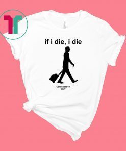 If I Die I Die Coronacation 2020 T-Shirt