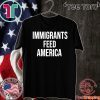 Immigrants Feed America Shirt