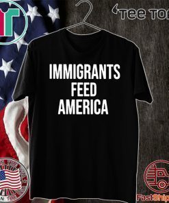 Immigrants Feed America Shirt
