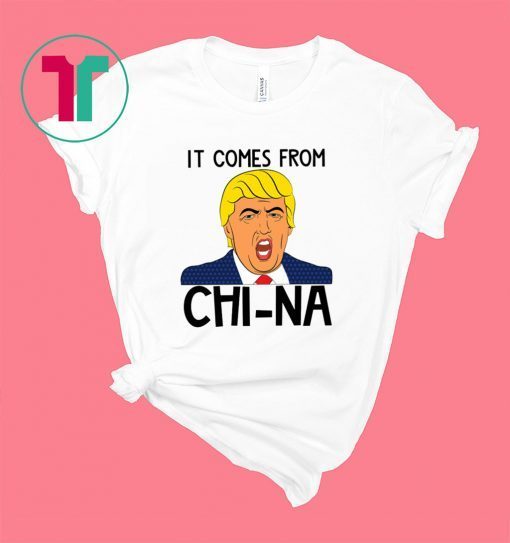 It Comes From China Shirt