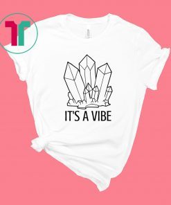 It's A Crystal Vibe T-Shirt