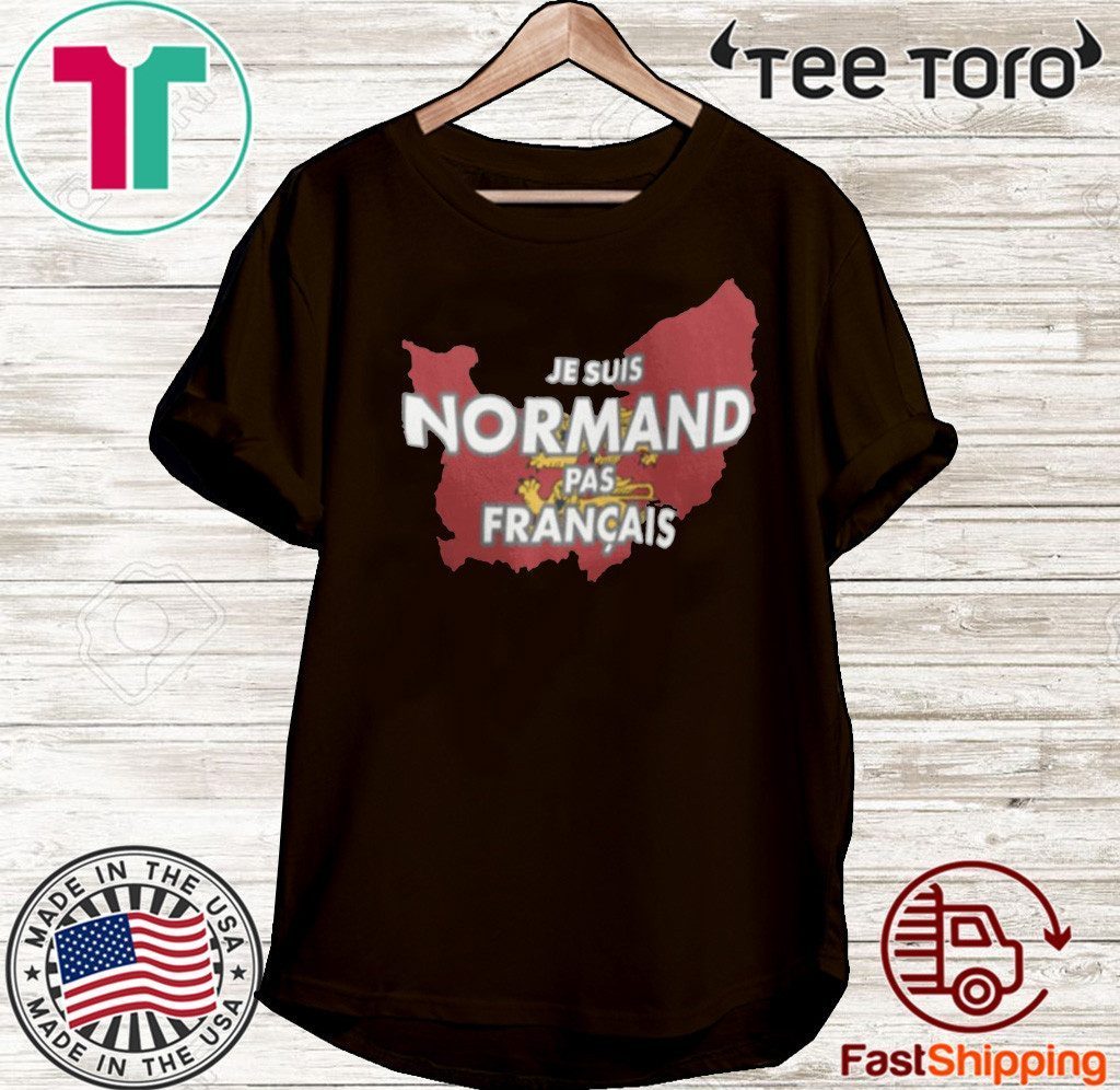 Je Suis Normand Pas Francais T-Shirt