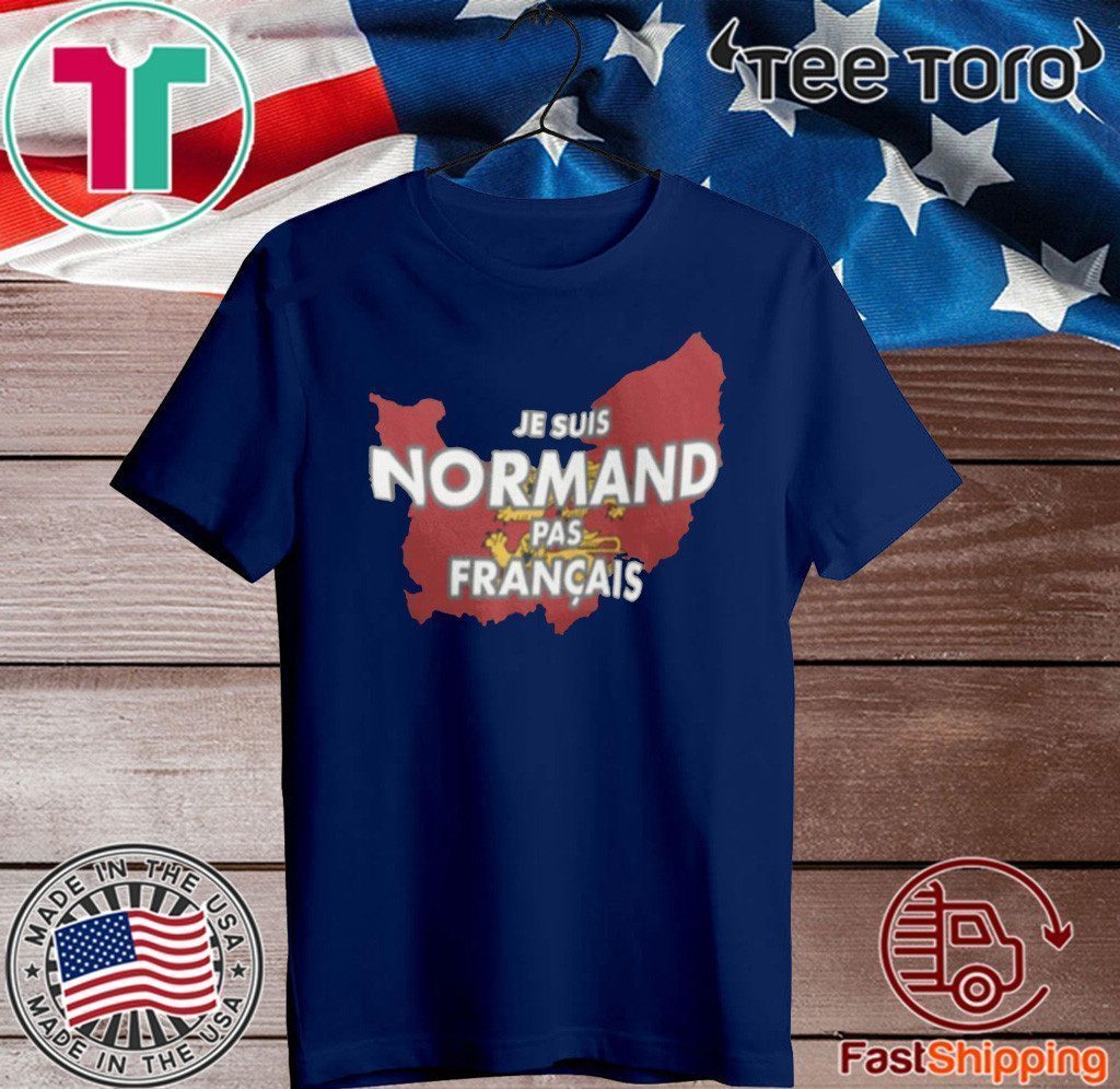 Je Suis Normand Pas Francais T-Shirt