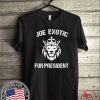 Joe Exotic 2020 For President US T-Shirt