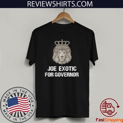 Joe Exotic For Governor T Shirt