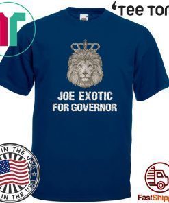 Joe Exotic For Governor T Shirt