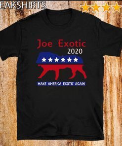 Joe Exotic The Tiger King President 2020 Make America Exotic Shirt