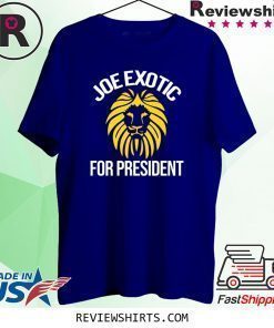Joe exotic for governor joe exotic for president shirt