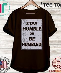 Johnny Depp Stay Humble Or Be Humbled Hot T-Shirt