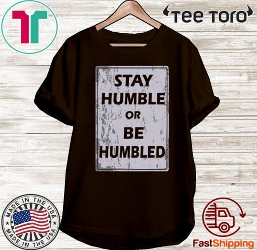 Johnny Depp Stay Humble Or Be Humbled Hot T-Shirt