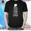 Keep Calm And Share The Toilet Paper Funny Toilet Paper Shirt