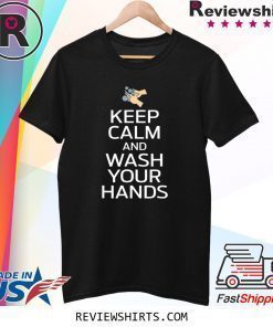 Keep Calm And Wash Your Hands Health Flu Cold T-Shirt