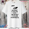 Keep Calm and Wash Your Hands Coronavirus Shirt