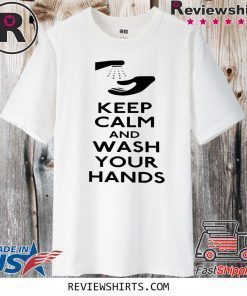 Keep Calm and Wash Your Hands Coronavirus Shirt