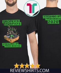 Dropkick Murphys Streaming Up From Boston Shirt