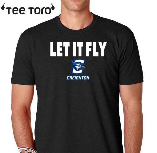 Let It Fly Creighton university T-Shirt