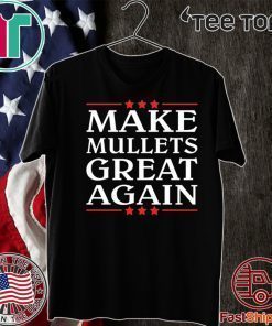 Make Mullets great again 2020 T-Shirt