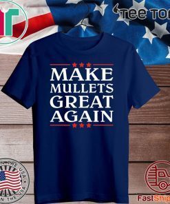 Make Mullets great again 2020 T-Shirt