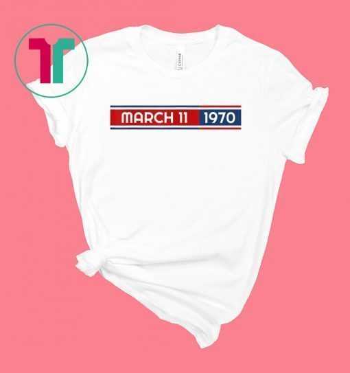 March 11th 1970 T-Shirt