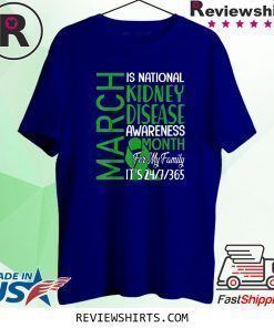 March Is National Kidney Disease Awareness Month T-Shirt
